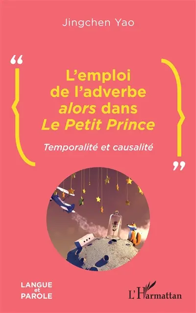 L'emploi de l'adverbe alors dans Le Petit Prince : temporalité et causalité