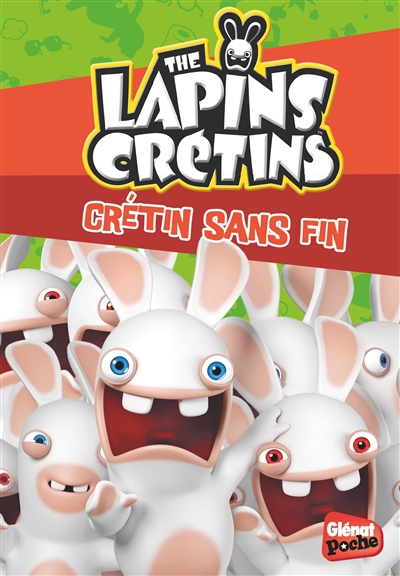 The lapins crétins. Vol. 22. Crétin sans fin