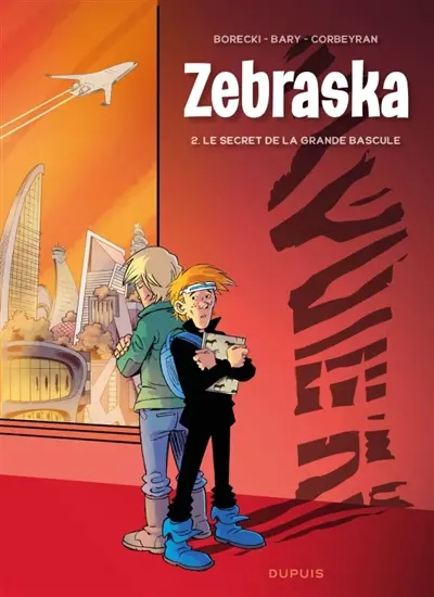 Zebraska. Vol. 2. Le secret de la grande bascule