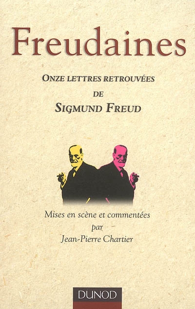 Freudaines : onze lettres retrouvées de Sigmund Freud