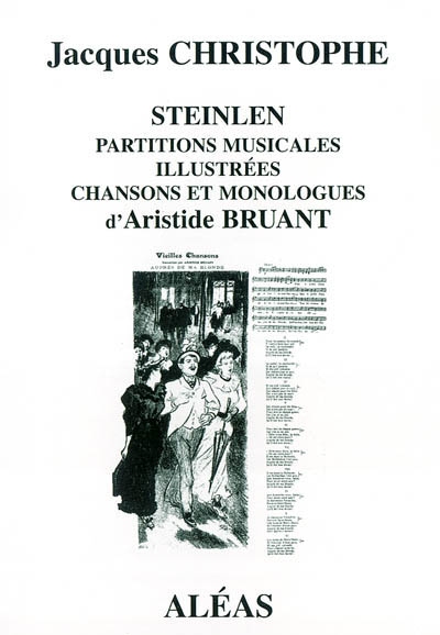 Steinlen : partitions musicales, chansons et monologues d'Aristide Bruant