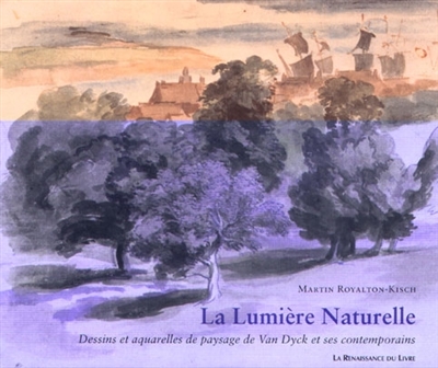 La lumière naturelle : dessins et aquarelles de paysages de VanDyck et ses contemporains : Musée Rubenhuis (Anvers) 15 mai-22 août 1999 ; British Museum (Londres) 10 septembre-28 novembre 1999