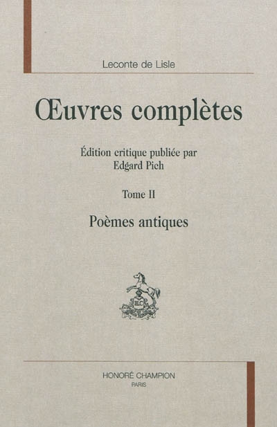 Oeuvres complètes. Vol. 2. Poèmes antiques