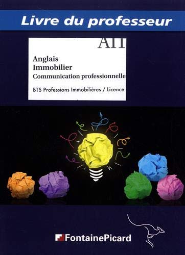 Anglais immobilier et communication professionnelle, : BTS professions immobilières, licence : livre du professeur