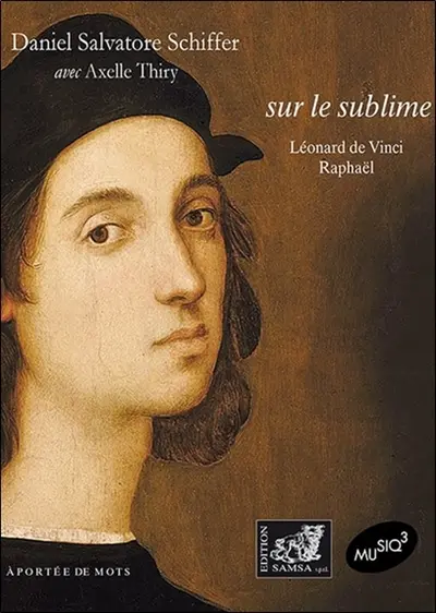 Sur le sublime : Charles Baudelaire, Dante, Gustave Flaubert, Raphaël, Léonard de Vinci Sur le sublime : Charles Baudelaire, Dante, Gustave Flaubert, Raphaël, Léonard de Vinci