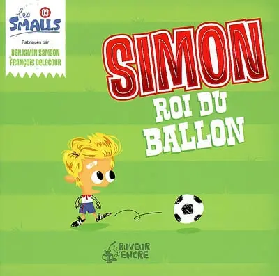 Les Smalls. Vol. 3. Simon roi du ballon