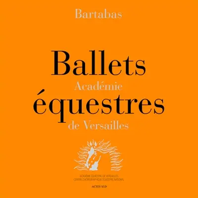 Ballets équestres : Académie de Versailles