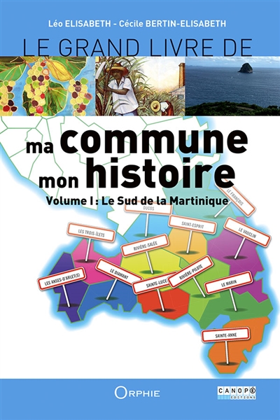 Le grand livre de ma commune, mon histoire. Vol. 1. Le sud de la Martinique