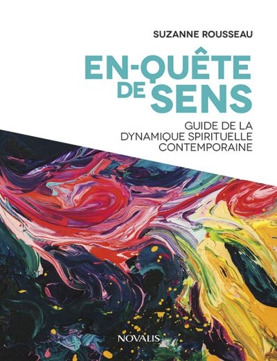 En-quête de sens : guide de la dynamique spirituelle contemporaine