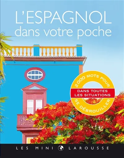 L'espagnol dans votre poche : 2.000 mots pour se débrouiller dans toutes les situations