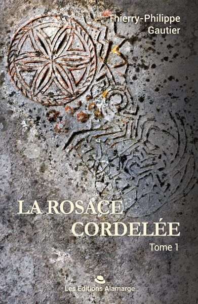La rosace cordelée. Vol. 1