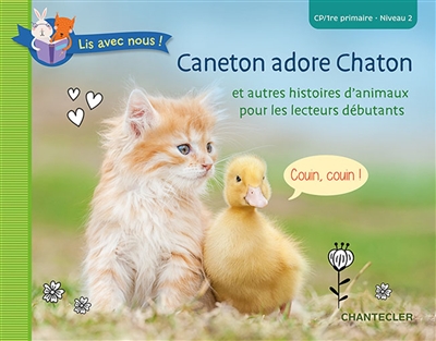 Caneton adore Chaton : et autres histoires d'animaux pour les lecteurs débutants