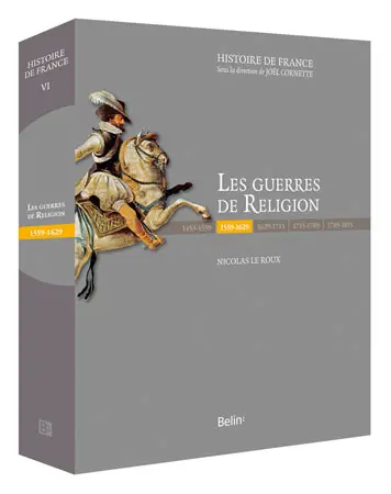 Les guerres de Religion : 1559-1629
