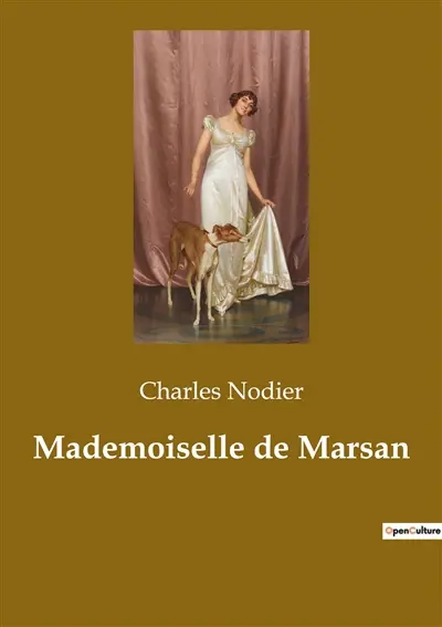 Mademoiselle de Marsan : Les secrets d'une femme dans le Paris du XIXe siècle
