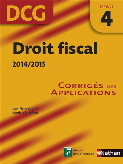 Droit fiscal, DCG épreuve 4 : corrigés des applications : 2014-2015
