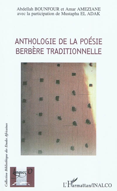 Anthologie de la poésie berbère traditionnelle : tachelhit, taqbaylit, tarifit, tamazight