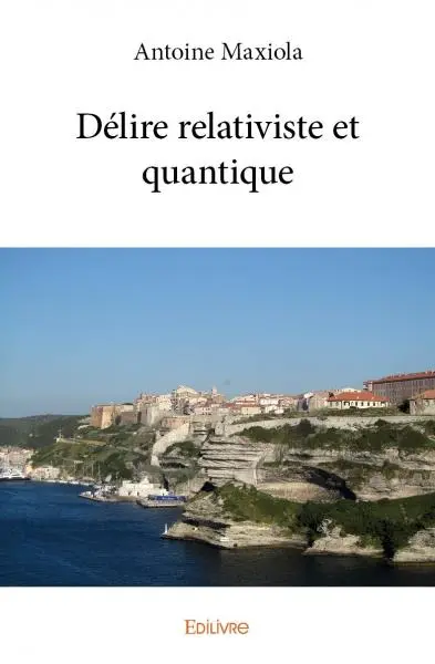Délire relativiste et quantique