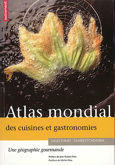 Atlas mondial des cuisines et gastronomies : une géographie gourmande