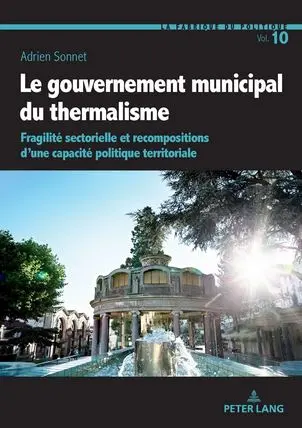 Le gouvernement municipal du thermalisme : fragilité sectorielle et recompositions d'une capacité politique territoriale
