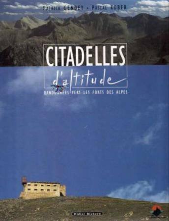 Citadelles d'altitude : randonnées vers les forts des Alpes