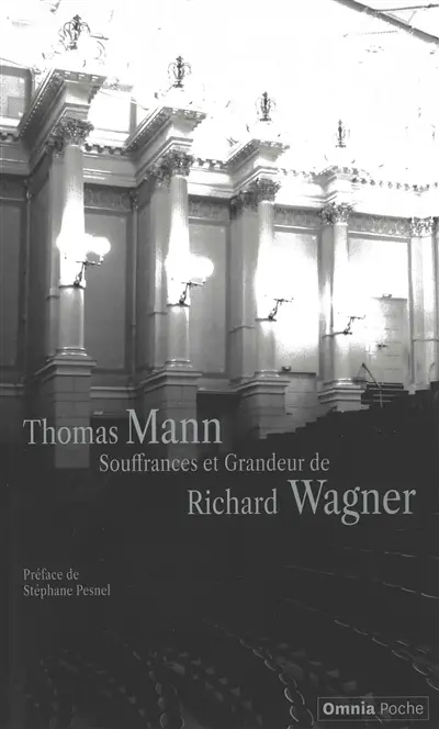 Souffrances et grandeur de Richard Wagner