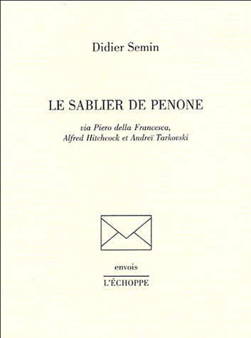 Le sablier de Penone : via Piero della Francesca, Alfred Hitchcock et Andreï Tarkowski