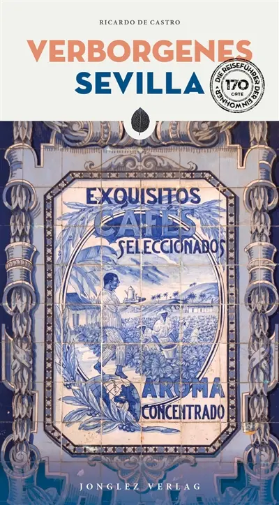 Verborgenes Sevilla