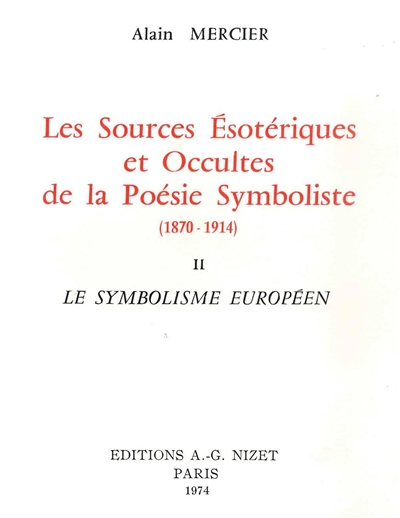 Les sources ésotériques et occultes de la poésie symboliste : 1870-1914