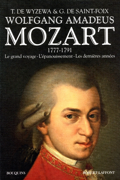 Wolfgang Amadeus Mozart : sa vie musicale et son oeuvre. Vol. 2. 1777-1791 : le grand voyage, l'épanouissement, les dernières années