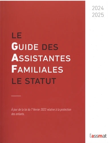 Le guide des assistantes familiales : le statut : 2024-2025