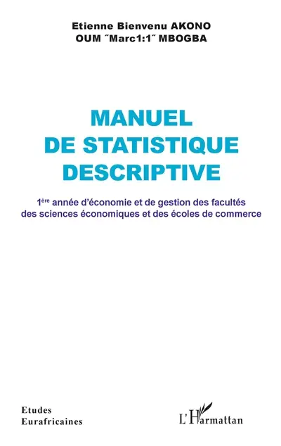 Manuel de statistique descriptive : 1re année d'économie et de gestion des facultés des sciences économiques et des écoles de commerce
