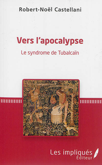 Vers l'apocalypse : le syndrome de Tubalcaïn