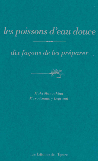 Les poissons d'eau douce : dix façons de les préparer