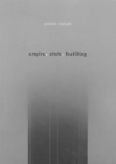 Empire, State, Building : exposition, Paris, Musée du Jeu de paume, 1er mars-8 mai 2001, Budapest, Ludwig muzeum, 2 févr.-22 avr. 2012