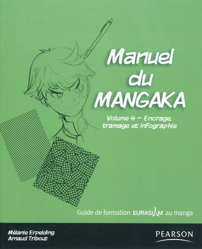 Manuel du mangaka : guide de formation Eurasiam au manga. Vol. 4. Encrage, tramage et infographie