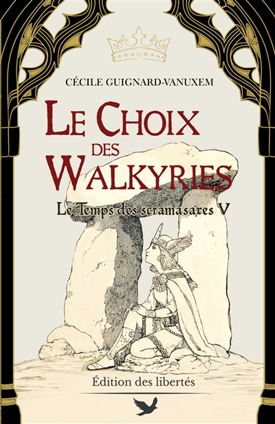 Le temps des scramasaxes. Vol. 5. Le choix des Walkyries