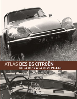 Atlas des DS Citroën : de la DS 19 à la DS 23 Pallas