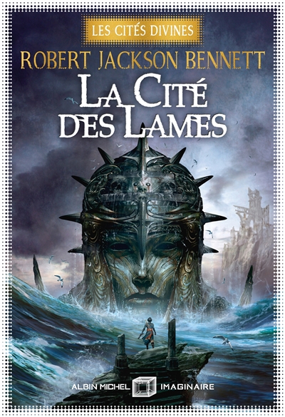 Les cités divines. Vol. 2. La cité des lames
