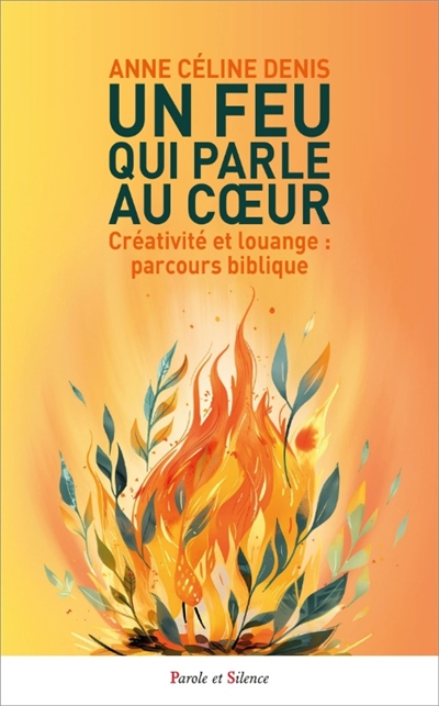 Un feu qui parle au coeur :...