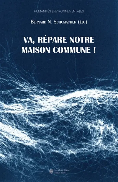 Va, répare notre maison commune !