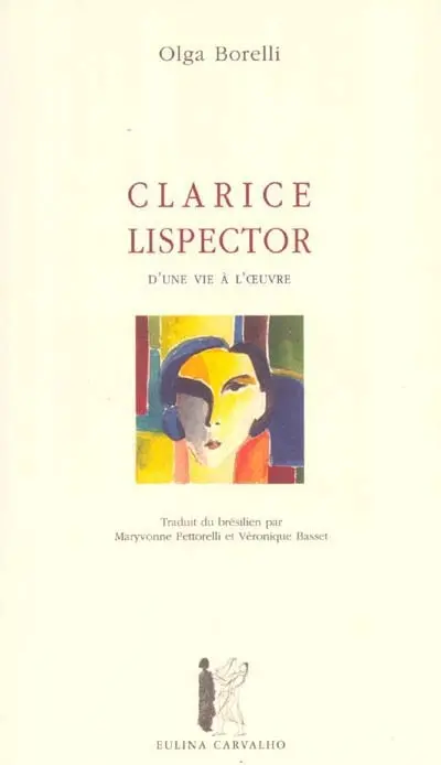 Clarice Lispector : d'une vie à l'oeuvre