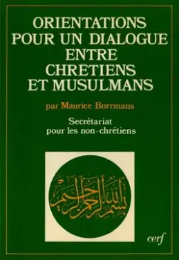 Orientations pour un dialogue entre chrétiens et musulmans