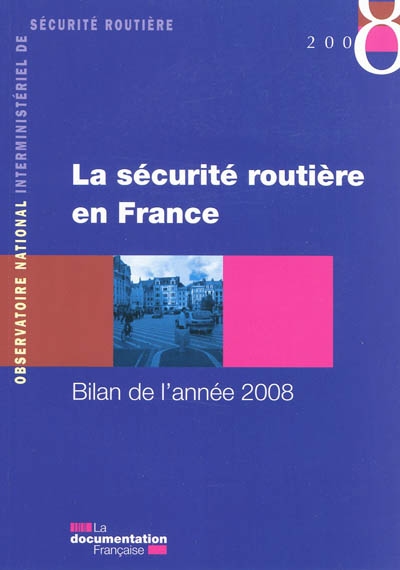 La sécurité routière en France : bilan de l'année 2008
