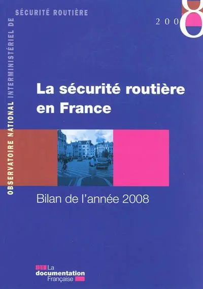 La sécurité routière en France : bilan de l'année 2008