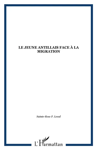 Le Jeune Antillais face à la migration : analyse du couple attrait-répulsion dans le phénomène migratoire