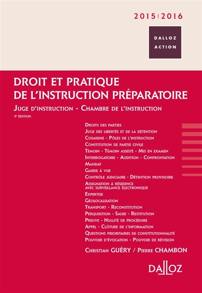 Droit et pratique de l'instruction préparatoire : juge d'instruction, chambre de l'instruction : 2015-2016