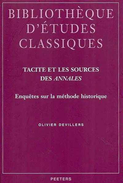 Tacite et les sources des Annales : enquêtes sur la méthode historique