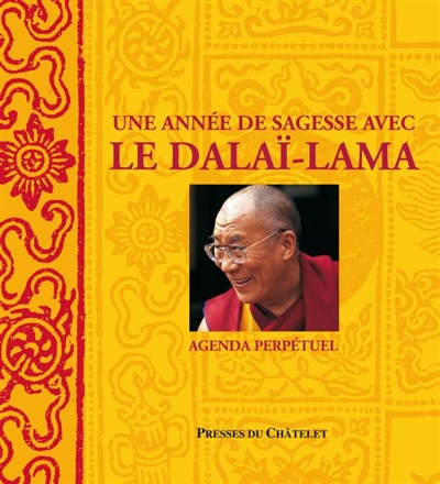 Une année de sagesse avec le dalaï-lama : l'agenda perpétuel