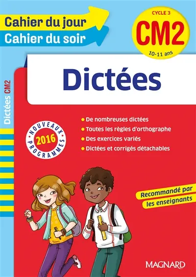 Dictées CM2, cycle 3, 10-11 ans : nouveaux programmes 2016