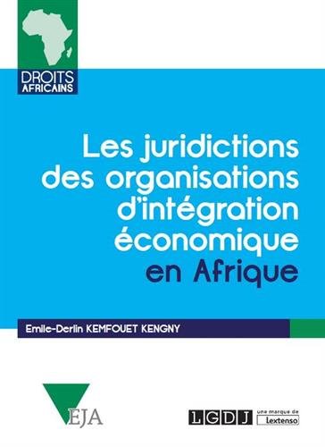 Les juridictions des organisations d'intégration économique en Afrique